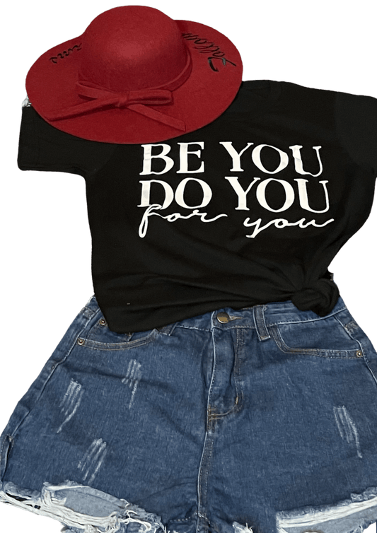 Be You Do You For You - Howse Fashion Company